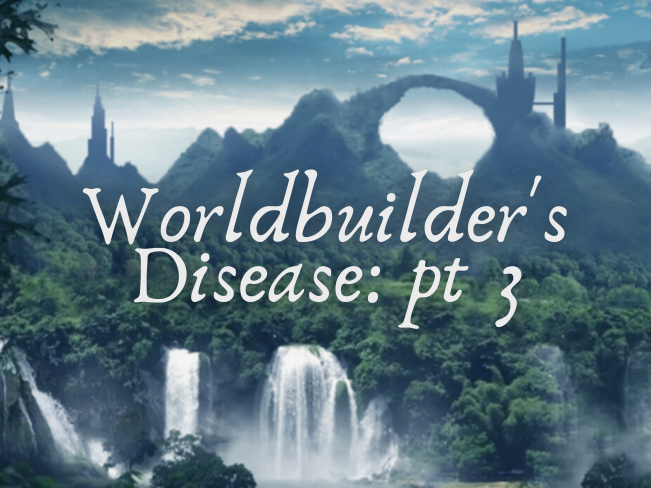 Worldbuilder’s Disease: Writer’s Block