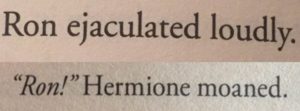 Ron ejaculated loudly.

"Ron!" Hermione moaned.