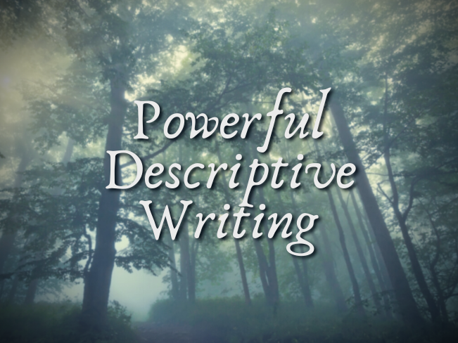 Power Up Your Descriptive Writing